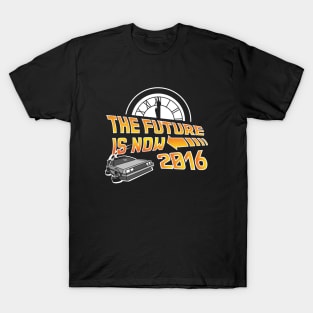 Back to the Future, The future is now 2016 T-Shirt